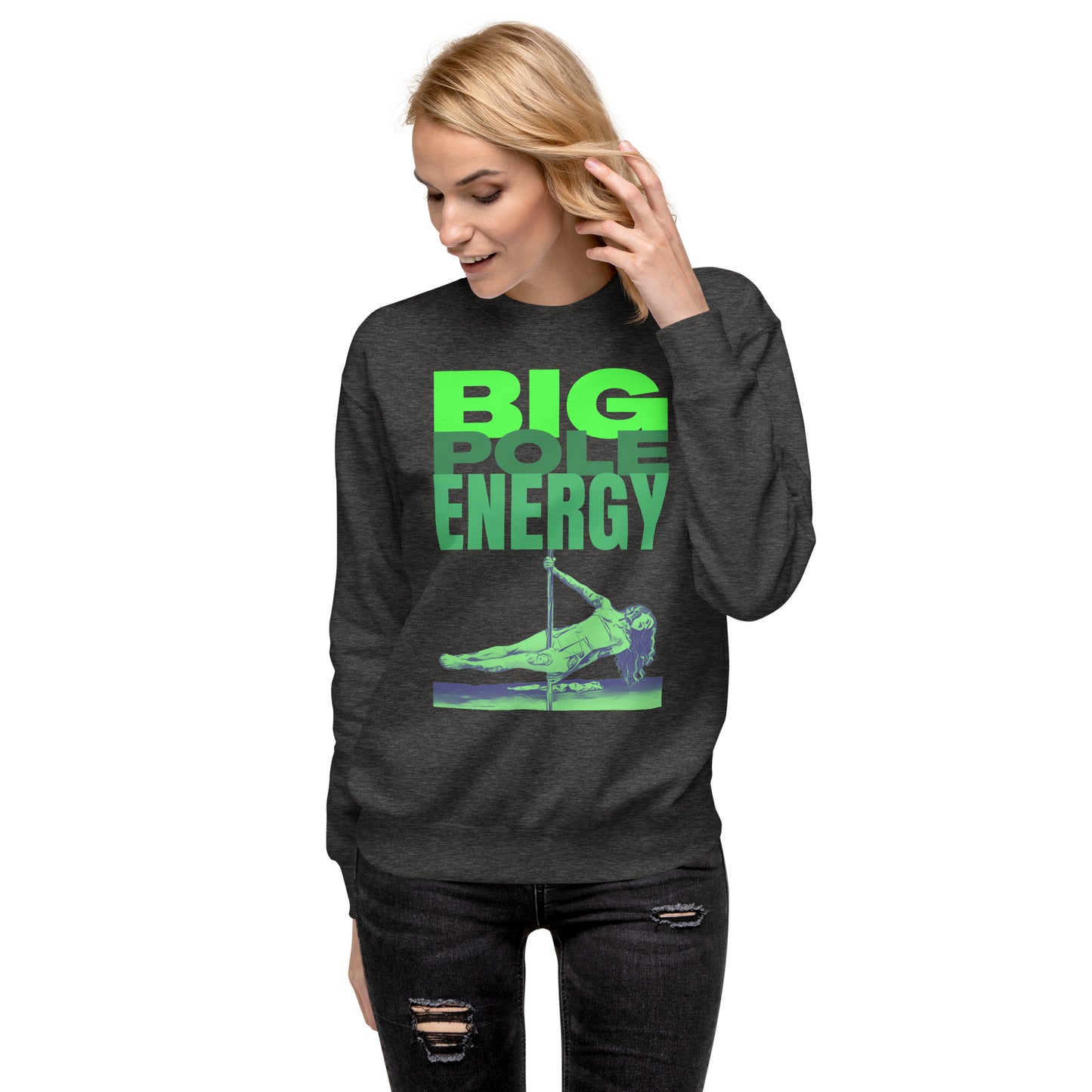 Big Pole Energy Premium Sweatshirt - Unisex